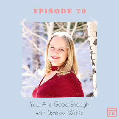 You Are Good Enough Featuring Desiree on the Fashion Your Passion Podcast