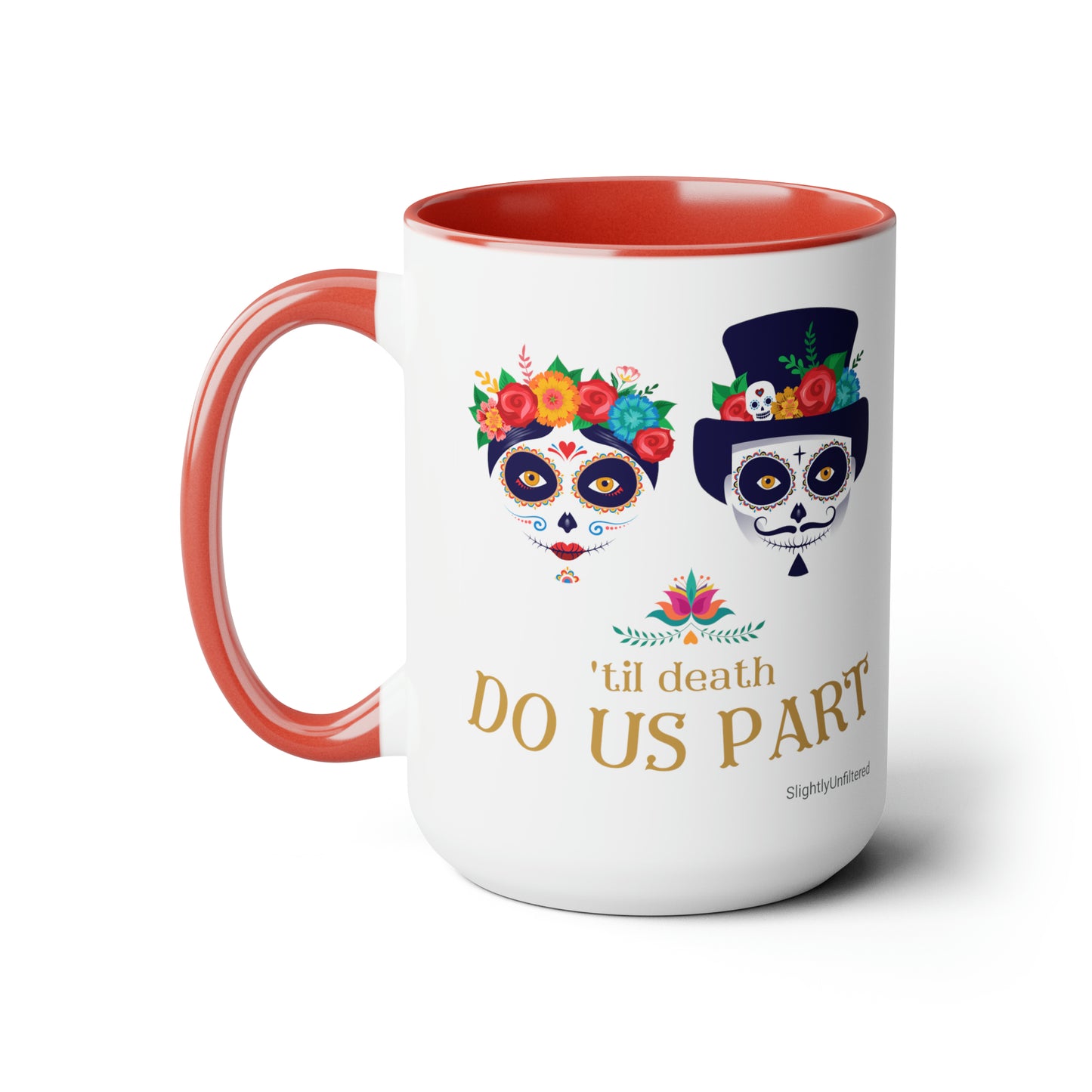 'Til Death Do Us Part - 15oz Mug