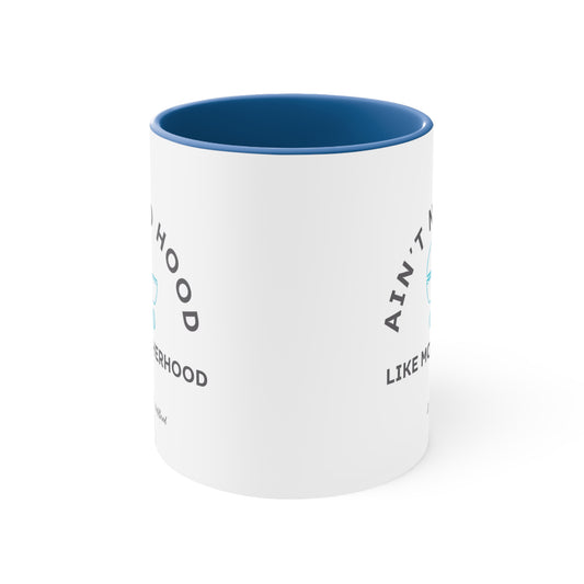Ain't No Hood Like Motherhood Mug - 11 oz