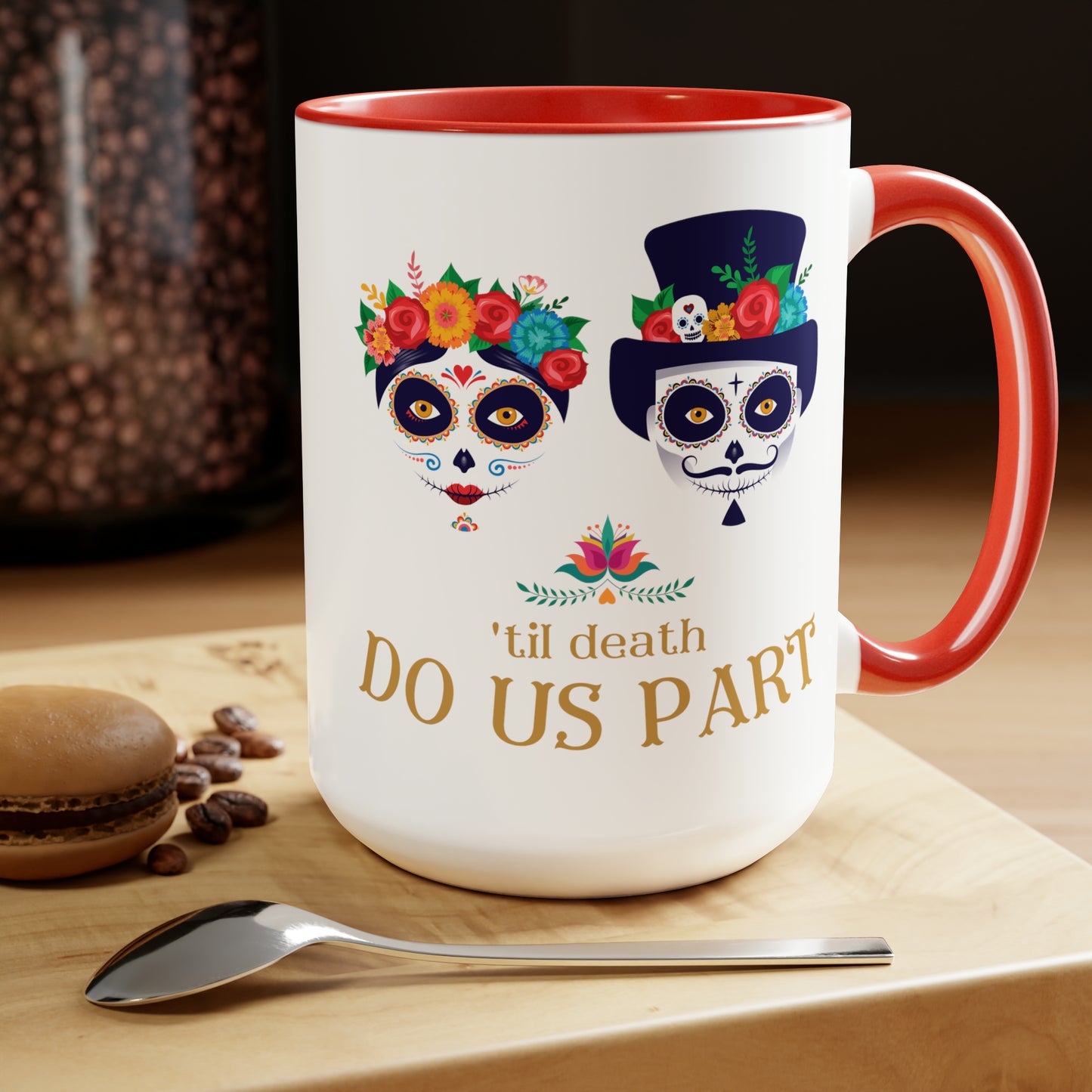 'Til Death Do Us Part - 15oz Mug