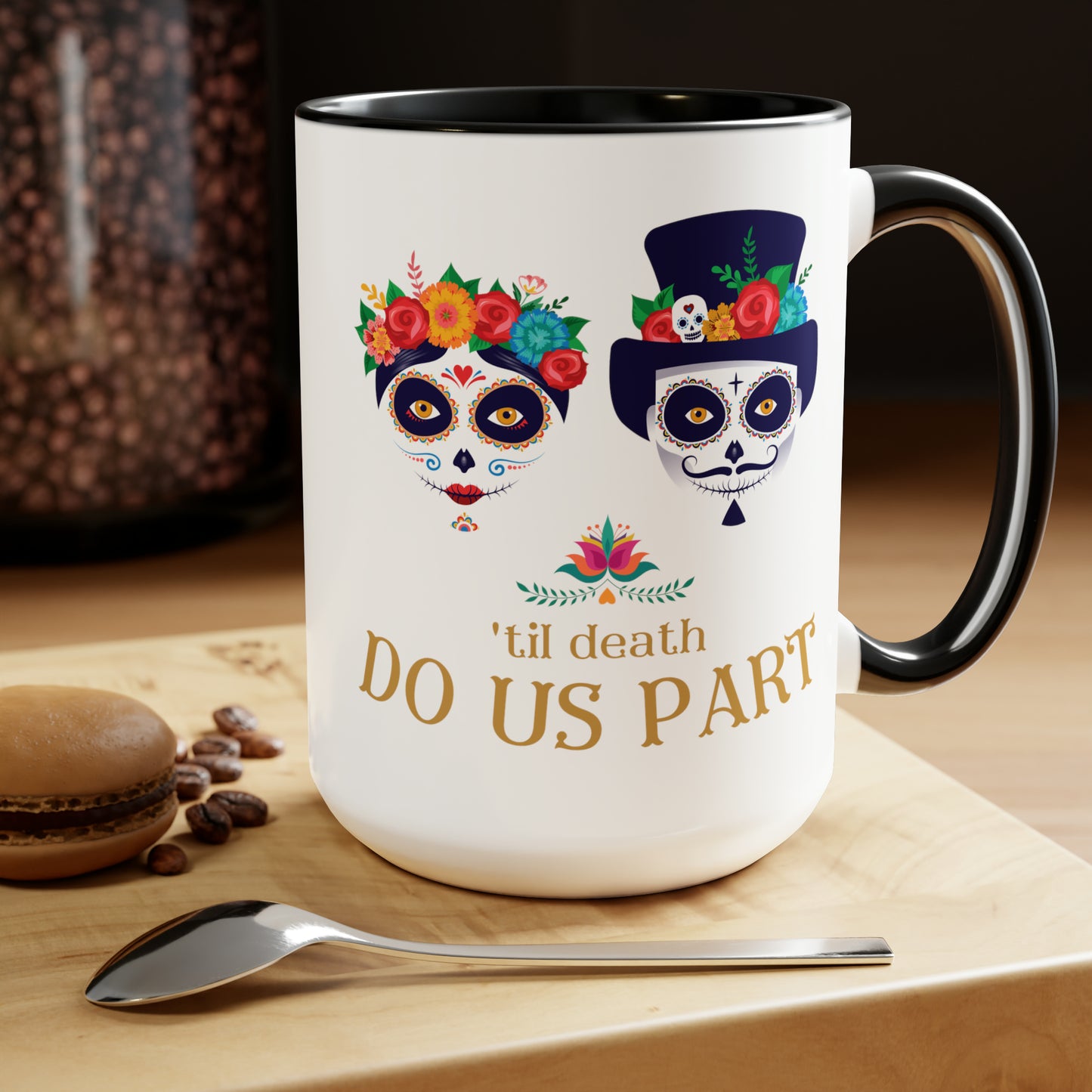 'Til Death Do Us Part - 15oz Mug