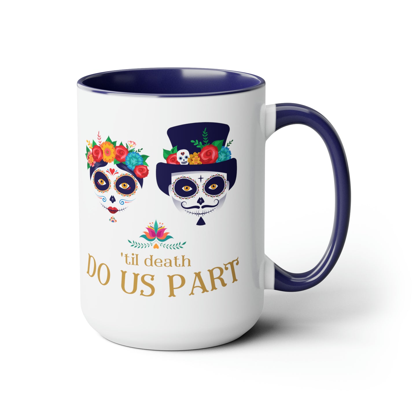 'Til Death Do Us Part - 15oz Mug