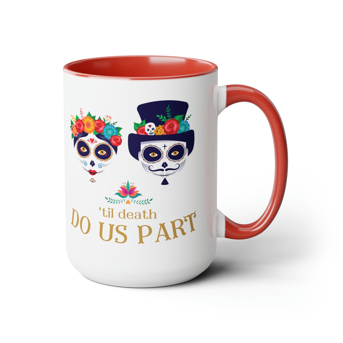'Til Death Do Us Part - 15oz Mug