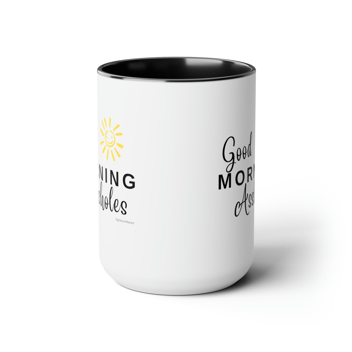 Good Morning Assholes Mug - 15 oz