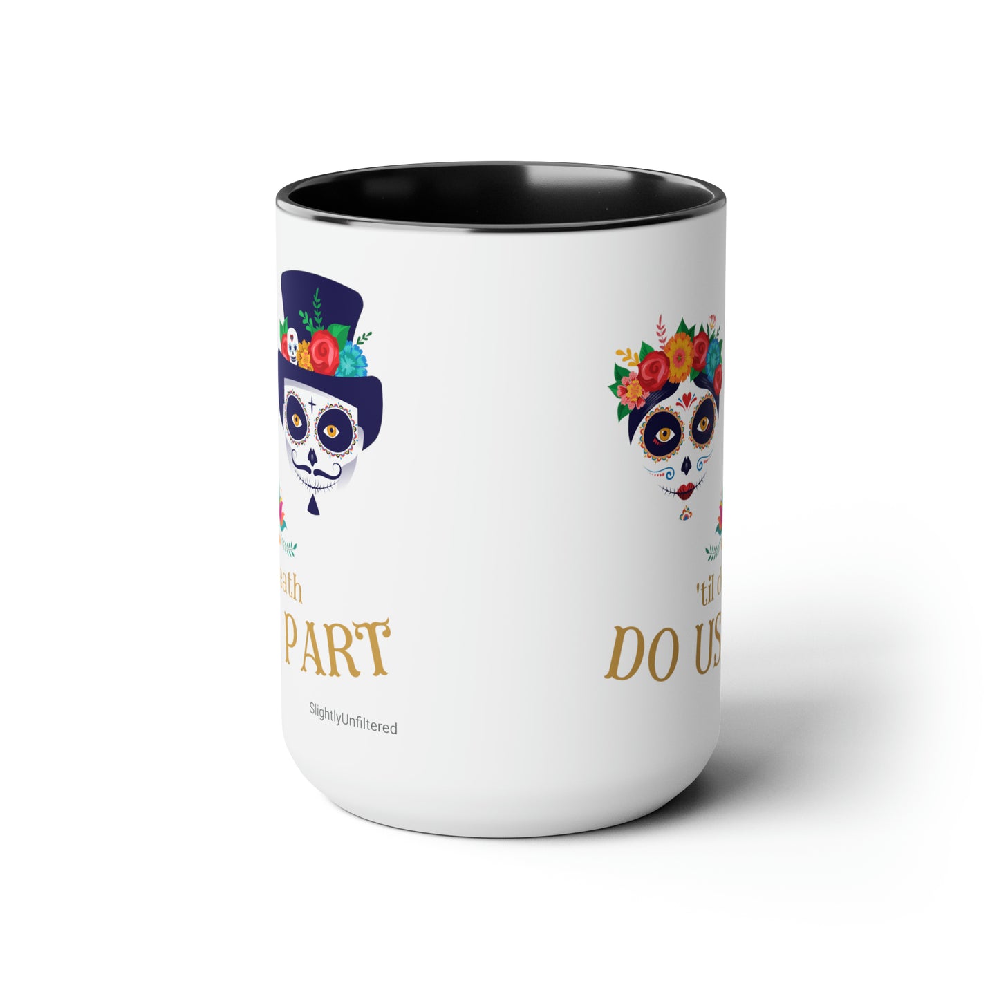 'Til Death Do Us Part - 15oz Mug