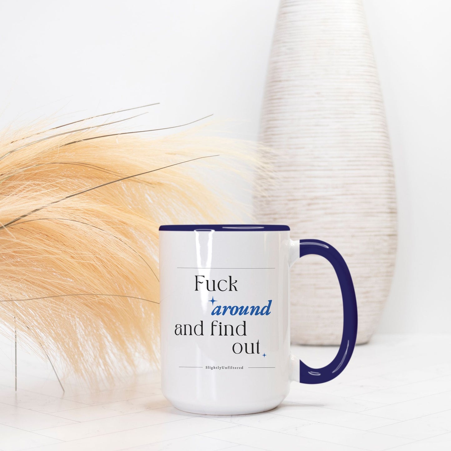Fuck Around & Find Out Mug Deluxe 15oz.