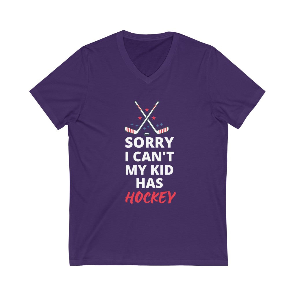 Sorry I Can't My Kid Has Hockey T-Shirt - #HockeyMoms