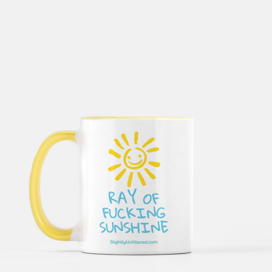 Ray of F*cking Sunshine Mug - 11 oz