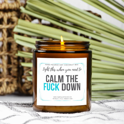 Calm The F*ck Down Candle (Hand Poured 9oz)