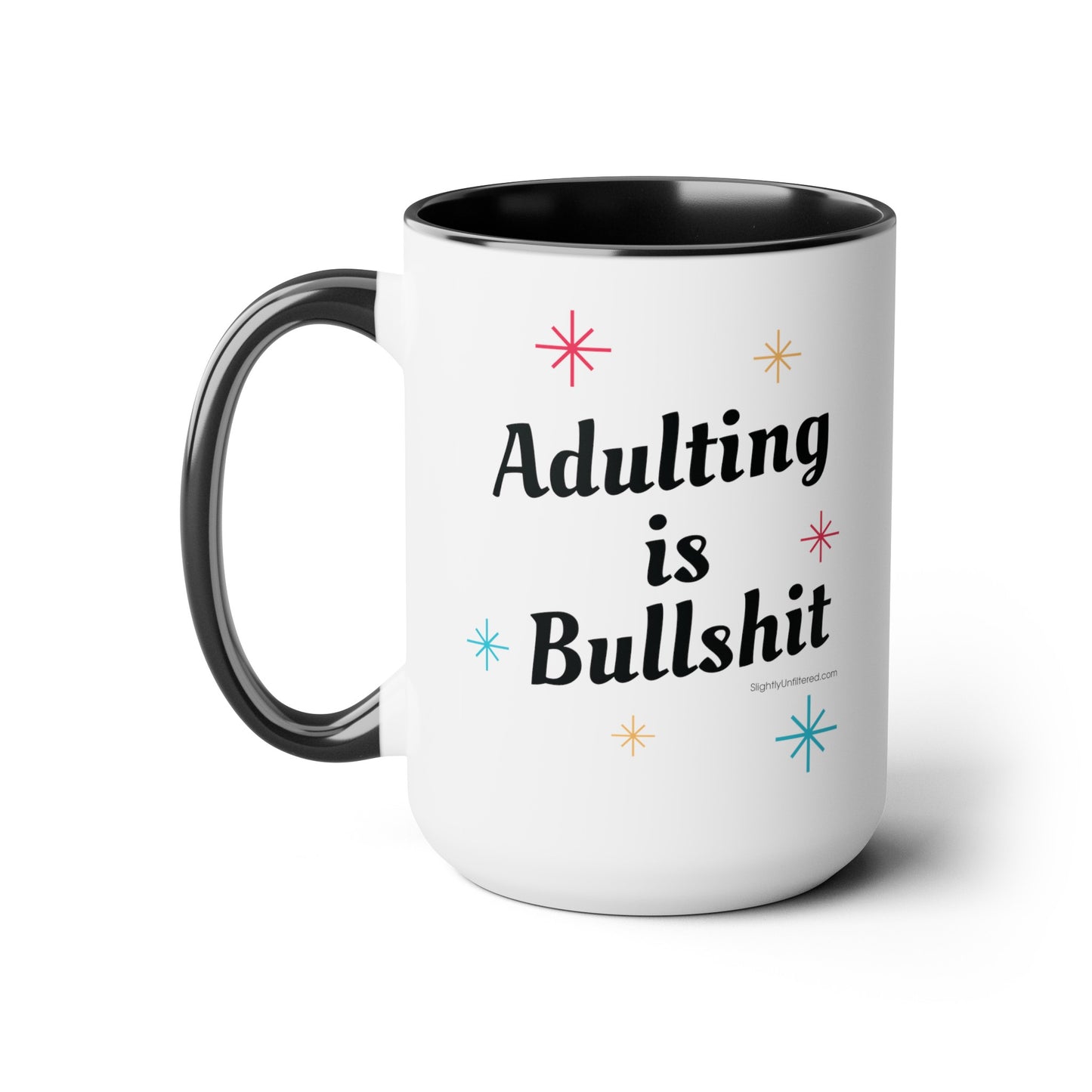 Adulting is Bullshit Mug - 15oz.