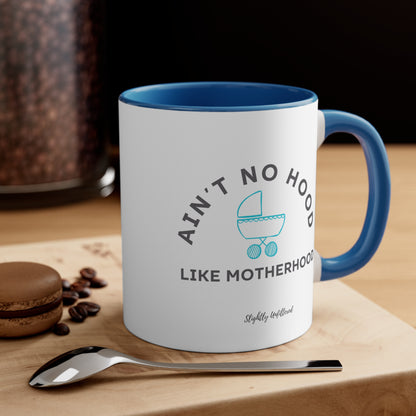 Ain't No Hood Like Motherhood Mug - 11 oz