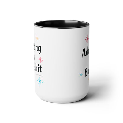 Adulting is Bullshit Mug - 15oz.