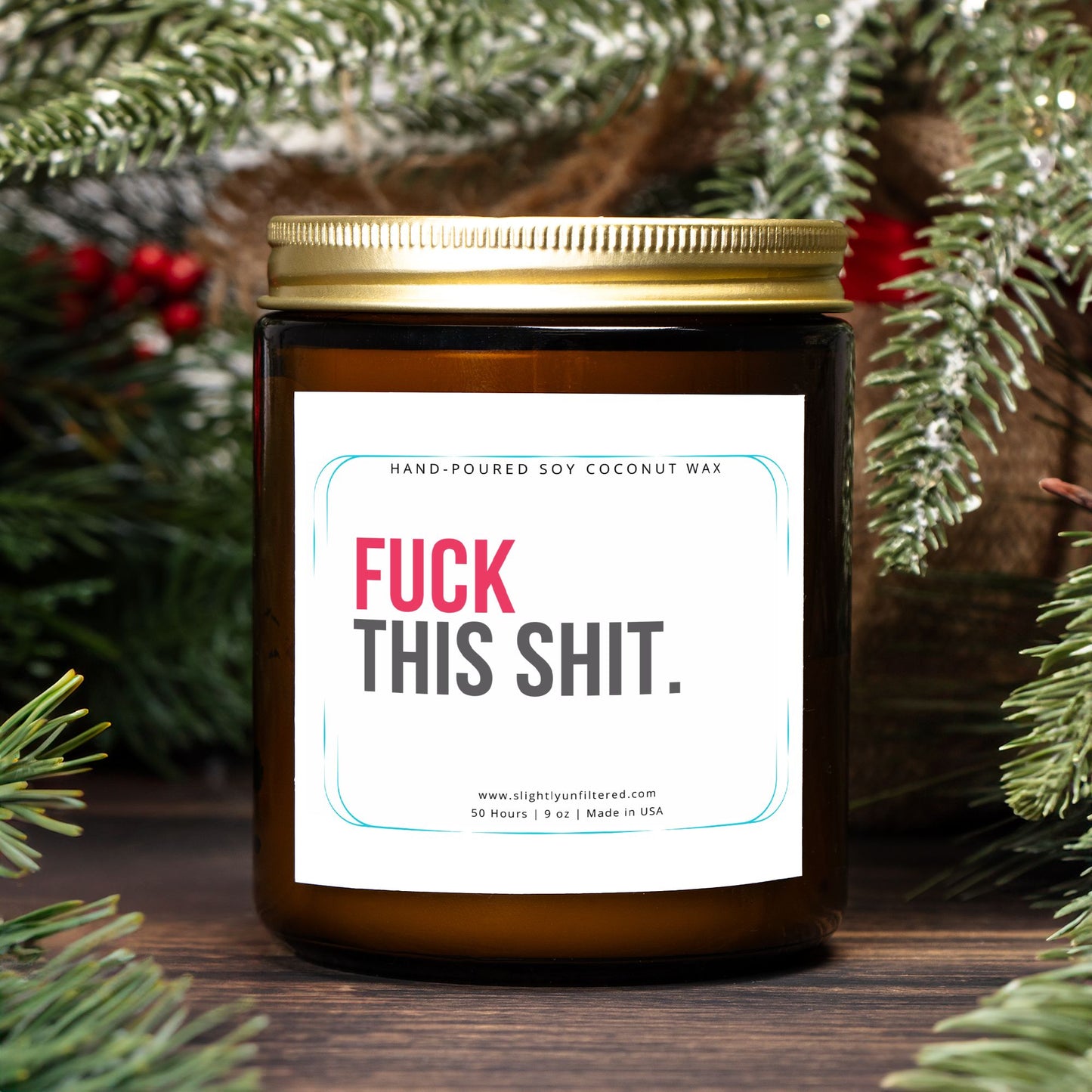 F*ck this Sh*t Candle (Hand Poured 9oz)