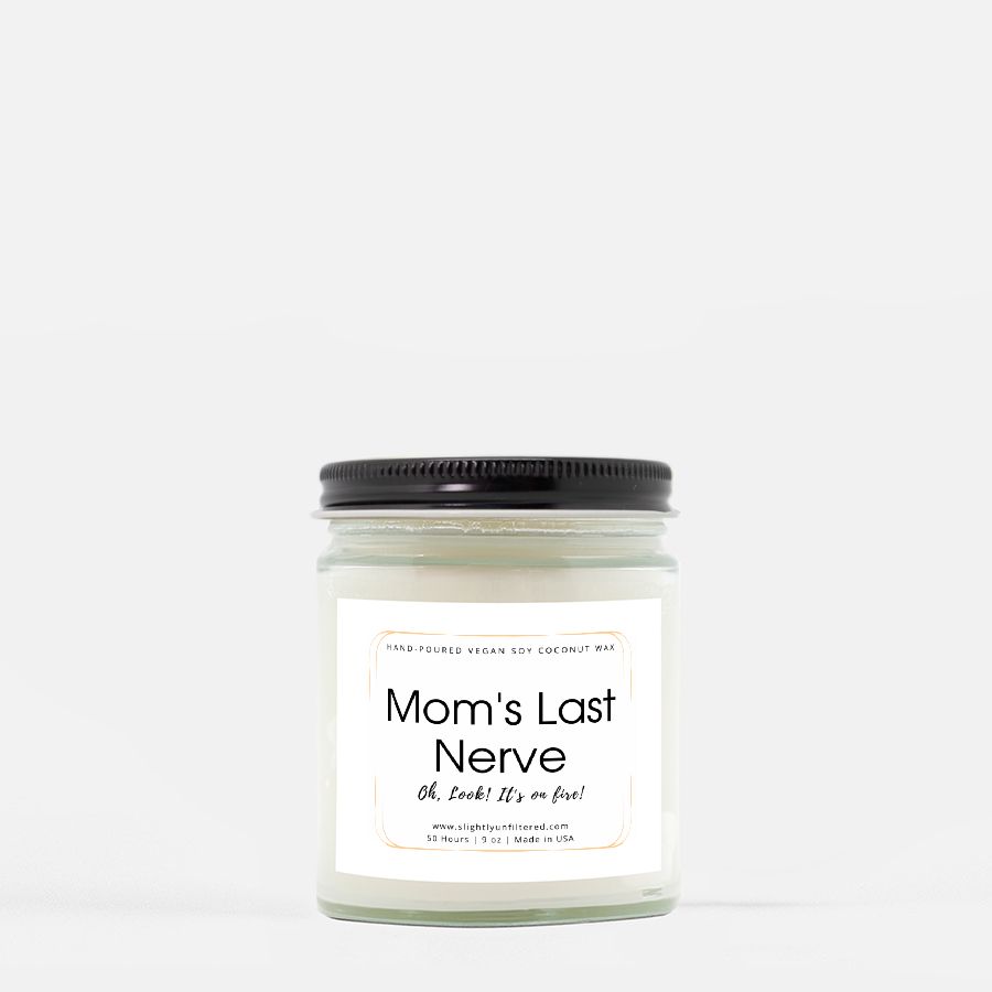 Moms Last Nerve Candle (Hand Poured 9 oz.)