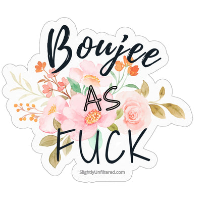 Boujee As Fuck Kiss Cut Stickers - 4" x 4"