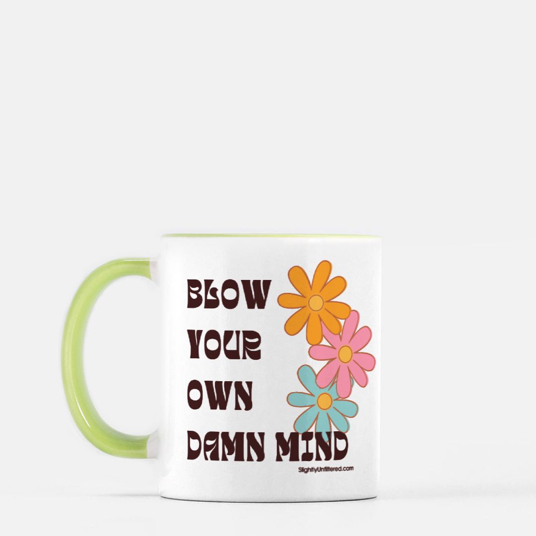 Blow Your Own Mind Mug 11 oz. (Green + White)