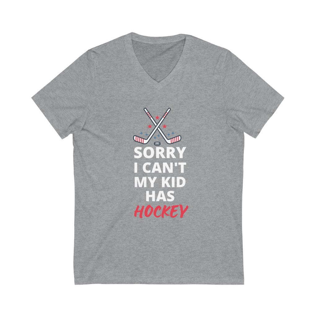 Sorry I Can't My Kid Has Hockey T-Shirt - #HockeyMoms
