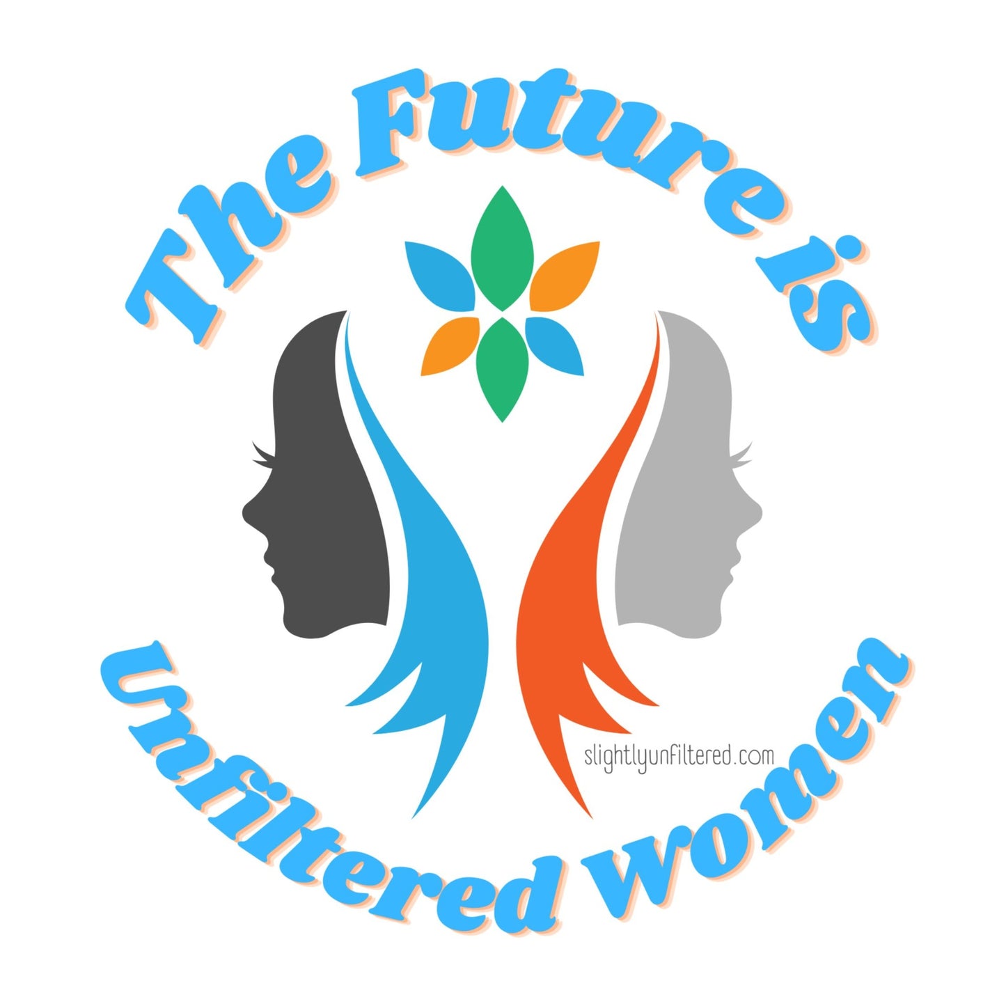 The Future is Unfiltered Women Kiss Cut Stickers - 4" x 4"